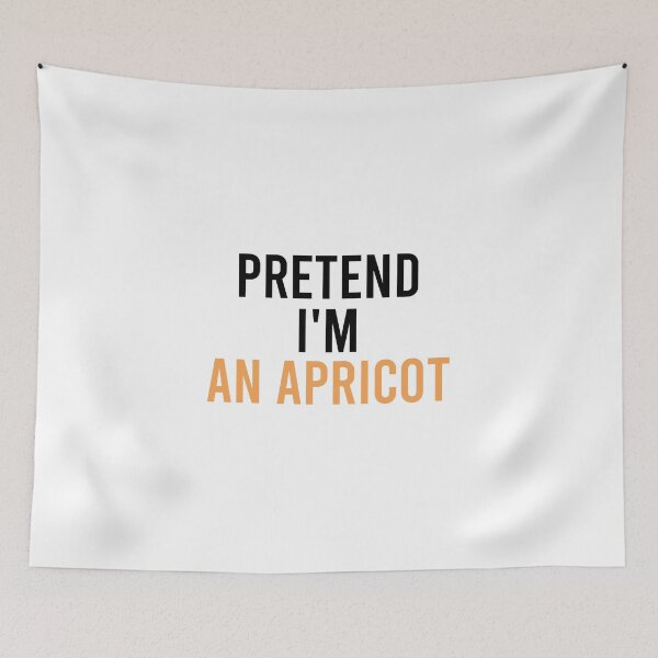 Item preview, funny pretend I'm an apricot, funny quote fruit, funny halloween quote, genus Prunus designed and sold by adjamine.