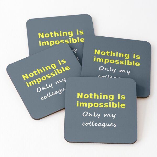 Item preview, Nothing is impossible, only my colleagues meme designed and sold by mymemes71.