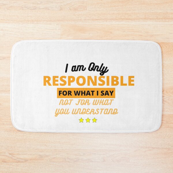 Item preview, I'm Only Responsible For What I Say Not For What You Understand - funny quote designed and sold by ICbestshop.
