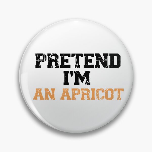 Item preview, funny pretend I'm an apricot, funny quote fruit, funny halloween quote, genus Prunus designed and sold by adjamine.