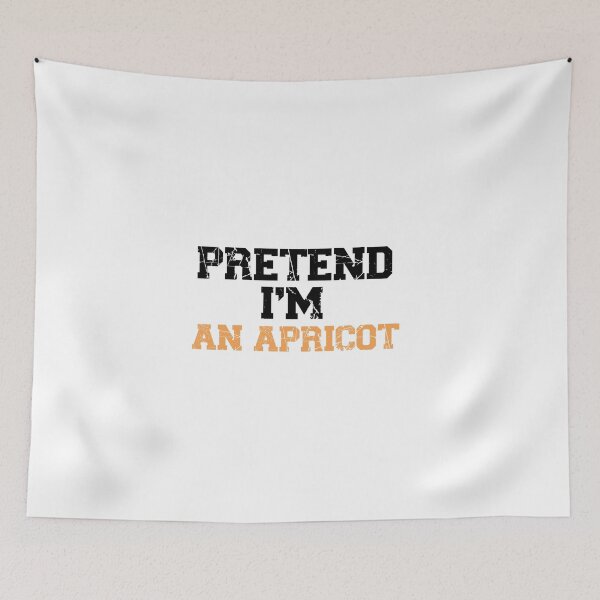 Item preview, funny pretend I'm an apricot, funny quote fruit, funny halloween quote, genus Prunus designed and sold by adjamine.
