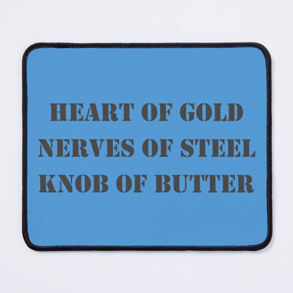 Item preview, Heart of Gold, Nerves of Steel, Knob of Butter - Blue designed and sold by Flo Smith.