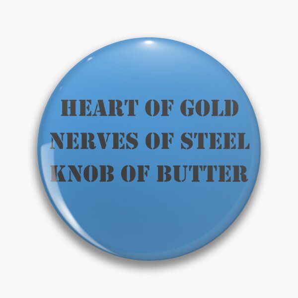 Item preview, Heart of Gold, Nerves of Steel, Knob of Butter - Blue designed and sold by Flo Smith.