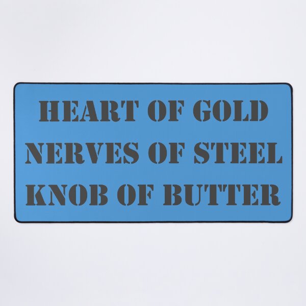 Item preview, Heart of Gold, Nerves of Steel, Knob of Butter - Blue designed and sold by Flo Smith.