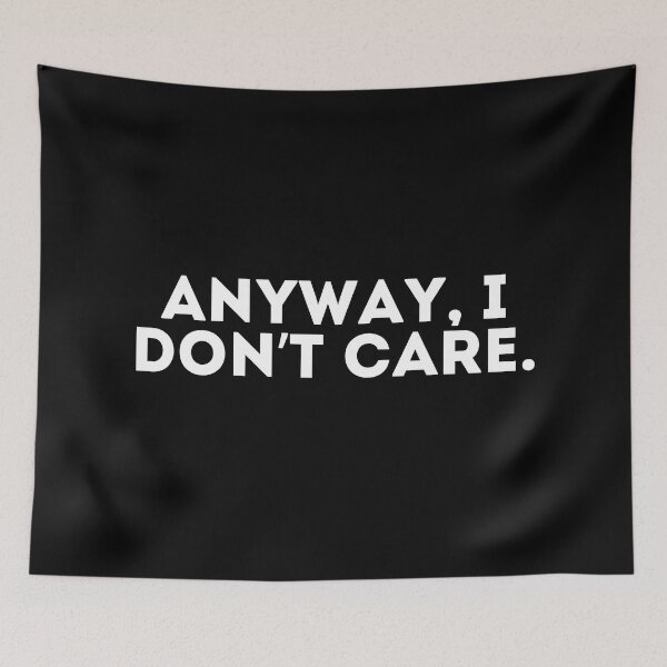 Item preview, Anyway, I don’t care designed and sold by LivingOnce.