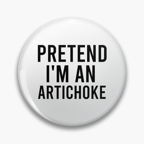 Item preview, pretend I'm an artichoke, funny quote fruit, Vegetable, Gift for Vegetarian or Vegan, Botanical Garden, funny Artichoke Lover, Gardening designed and sold by adjamine.