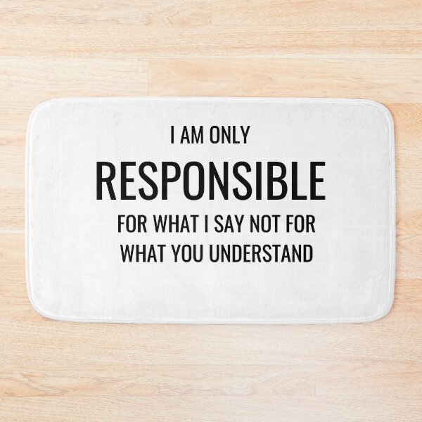 Item preview, I'm Only Responsible For What I Say Not For What You Understand - funny quote designed and sold by ICbestshop.