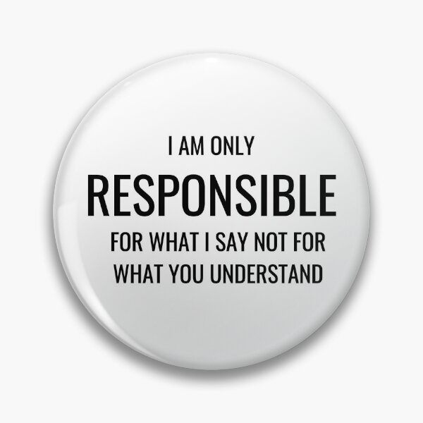 Item preview, I'm Only Responsible For What I Say Not For What You Understand - funny quote designed and sold by ICbestshop.