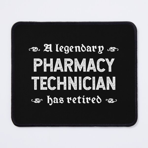 Item preview, A Legendary Pharmacy Technician Has Retired designed and sold by TimespunThreads.
