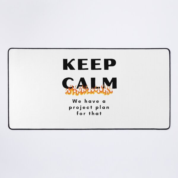 Item preview, Keep Calm Project manager project plan on Fire designed and sold by Awesomefamily.