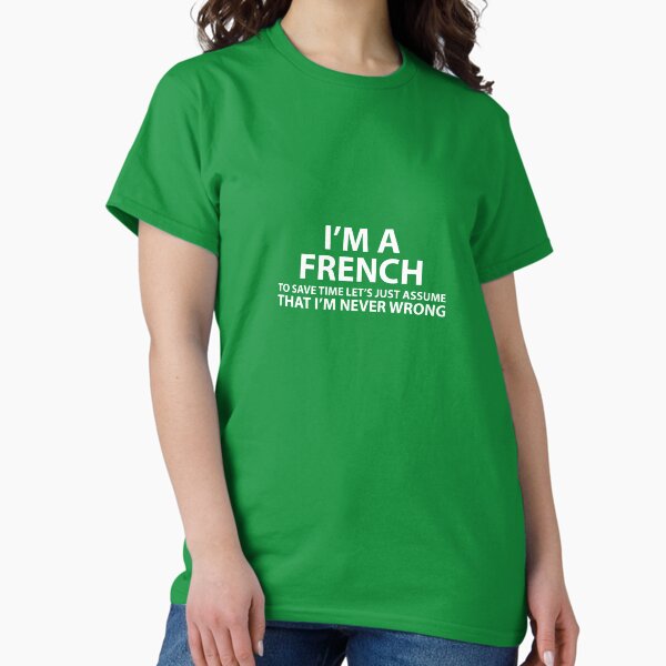 Item preview, French Captain Assume I'm Never Wrong designed and sold by AlwaysAwesome.