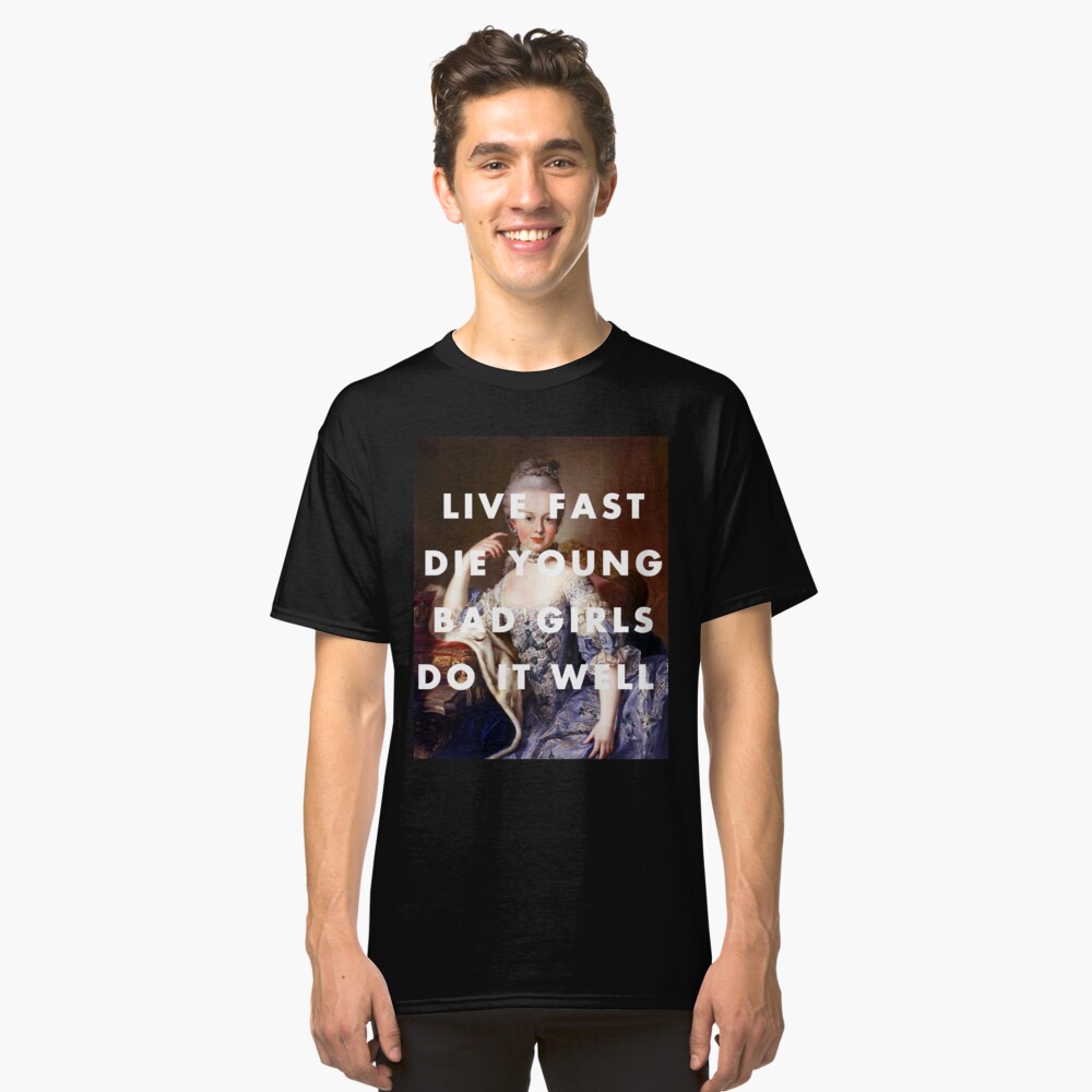 live fast die pretty shirt