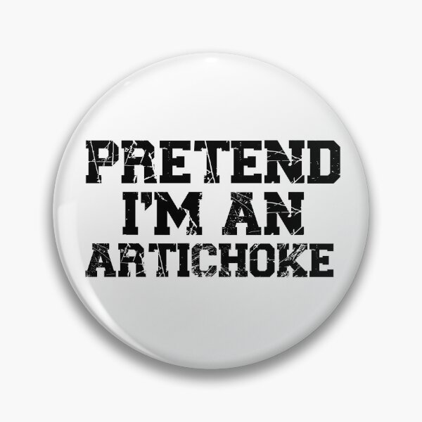 Item preview, pretend I'm an artichoke, funny quote fruit, Vegetable, Gift for Vegetarian or Vegan, Botanical Garden, funny Artichoke Lover, Gardening designed and sold by adjamine.