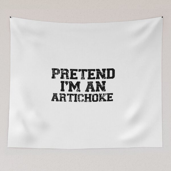 Item preview, pretend I'm an artichoke, funny quote fruit, Vegetable, Gift for Vegetarian or Vegan, Botanical Garden, funny Artichoke Lover, Gardening designed and sold by adjamine.