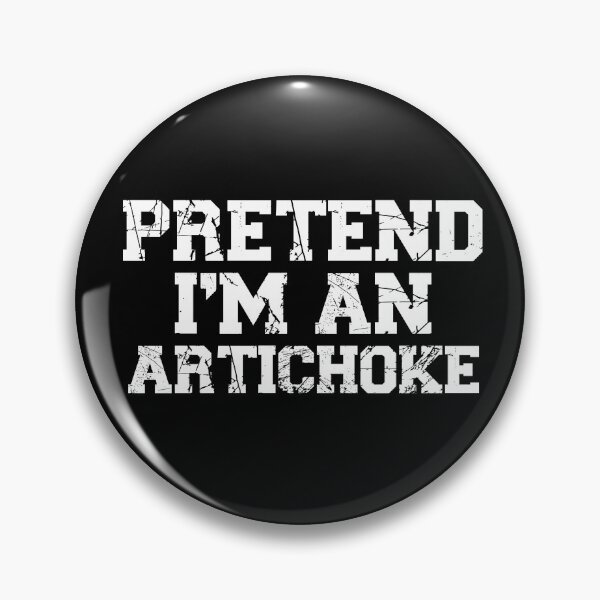 Item preview, pretend I'm an artichoke, funny quote fruit, Vegetable, Gift for Vegetarian or Vegan, Botanical Garden, funny Artichoke Lover, Gardening designed and sold by adjamine.
