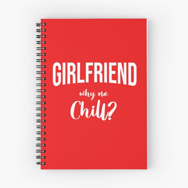 Item preview, Girlfriend: why no chill? designed and sold by Aw10tiko.