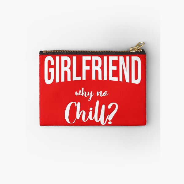 Item preview, Girlfriend: why no chill? designed and sold by Aw10tiko.