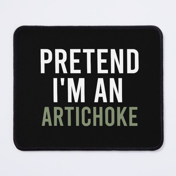 Item preview, pretend I'm an artichoke, funny quote fruit, Vegetable, Gift for Vegetarian or Vegan, Botanical Garden, funny Artichoke Lover, Gardening designed and sold by adjamine.