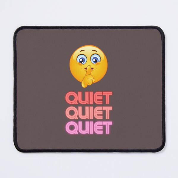 Item preview, Quiet Quiet Quiet designed and sold by MerchGiants.