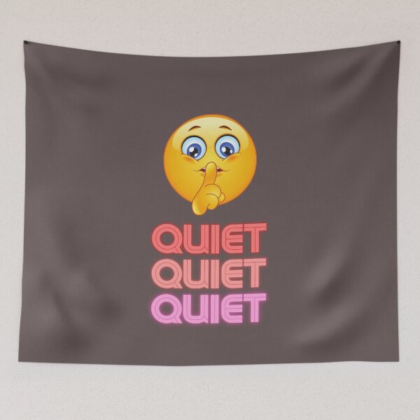 Item preview, Quiet Quiet Quiet designed and sold by MerchGiants.
