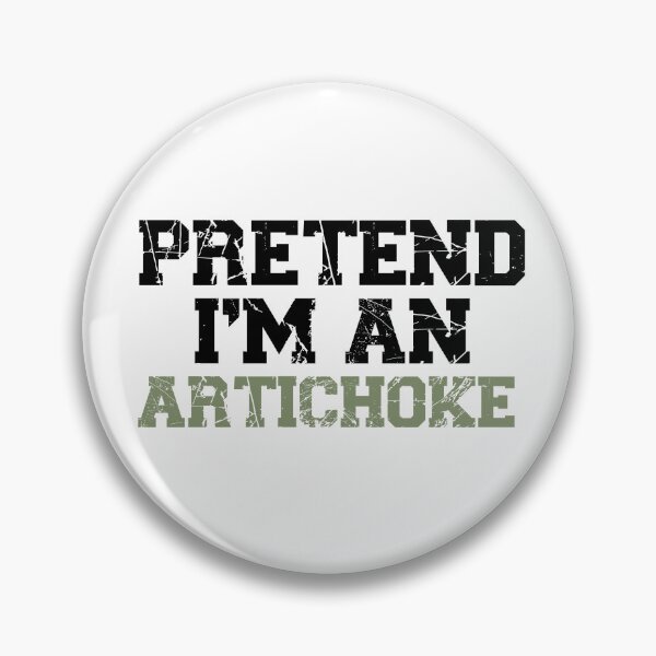 Item preview, pretend I'm an artichoke, funny quote fruit, Vegetable, Gift for Vegetarian or Vegan, Botanical Garden, funny Artichoke Lover, Gardening designed and sold by adjamine.