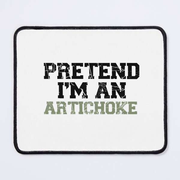 Item preview, pretend I'm an artichoke, funny quote fruit, Vegetable, Gift for Vegetarian or Vegan, Botanical Garden, funny Artichoke Lover, Gardening designed and sold by adjamine.