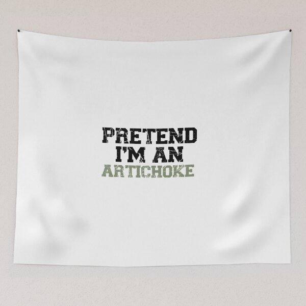 Item preview, pretend I'm an artichoke, funny quote fruit, Vegetable, Gift for Vegetarian or Vegan, Botanical Garden, funny Artichoke Lover, Gardening designed and sold by adjamine.
