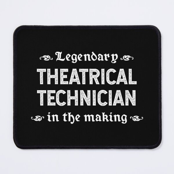 Item preview, Legendary Theatrical Technician In The Making designed and sold by TimespunThreads.