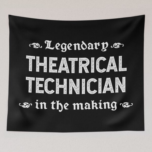 Item preview, Legendary Theatrical Technician In The Making designed and sold by TimespunThreads.