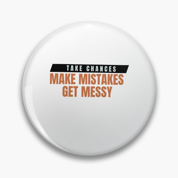 Item preview, Take Chances Make Mistakes Get Messy Motivation Quotes designed and sold by DareDreams.