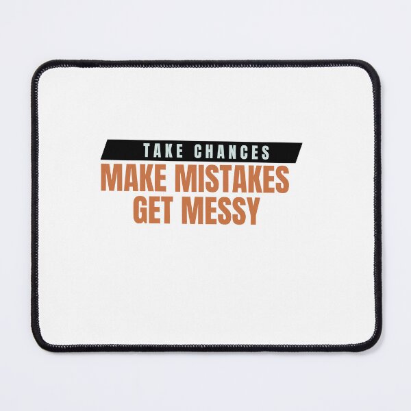 Item preview, Take Chances Make Mistakes Get Messy Motivation Quotes designed and sold by DareDreams.