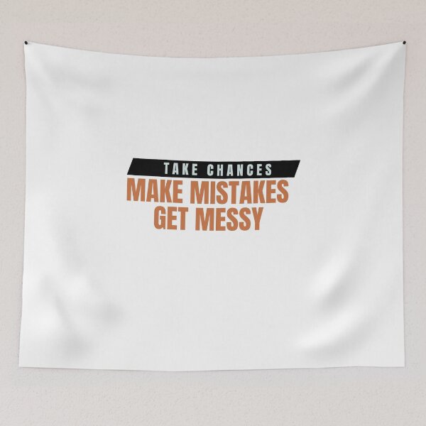 Item preview, Take Chances Make Mistakes Get Messy Motivation Quotes designed and sold by DareDreams.