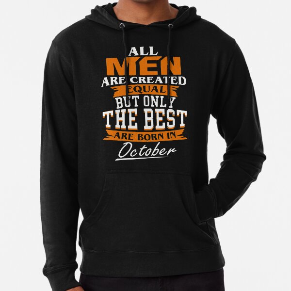 Men the best are born in October Lightweight Hoodie