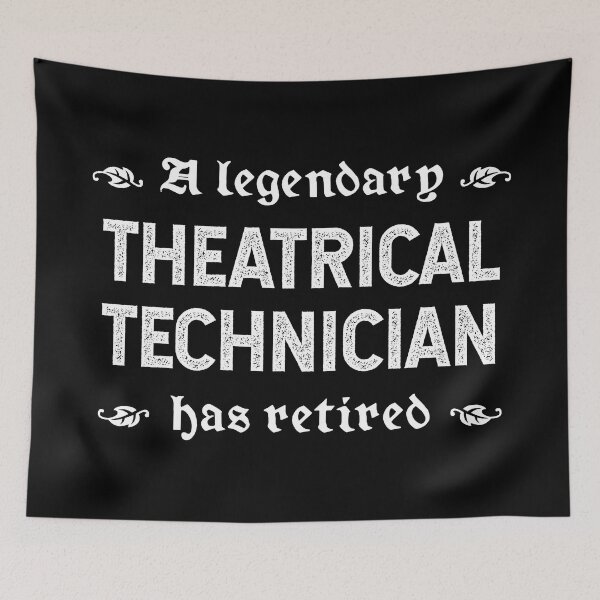 Item preview, A Legendary Theatrical Technician Has Retired designed and sold by TimespunThreads.