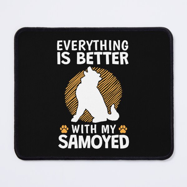 Item preview, Everything is better with Samoyed sled dog designed and sold by madgrfx.