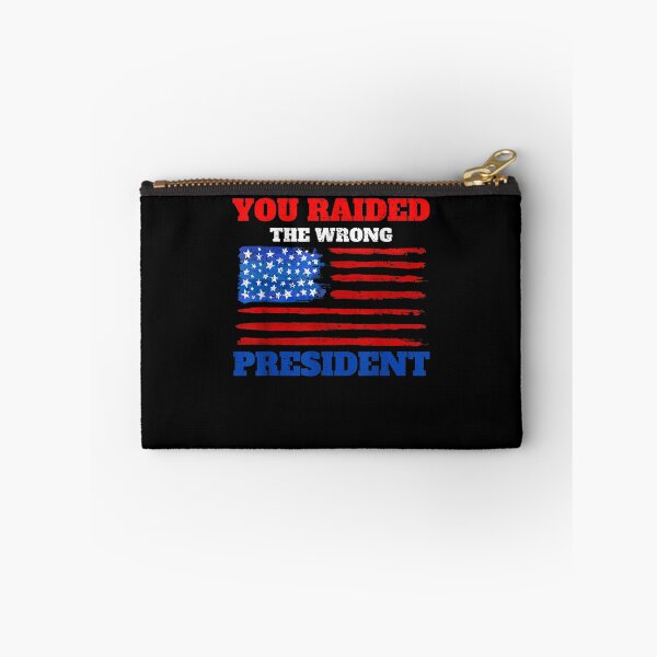 Item preview, You Raided The Wrong President Trump Political Quote   designed and sold by RonniePotter78.