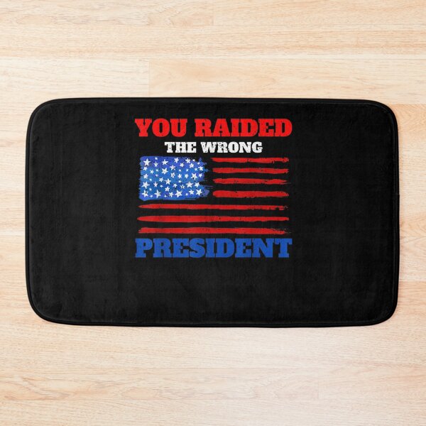 Item preview, You Raided The Wrong President Trump Political Quote   designed and sold by RonniePotter78.