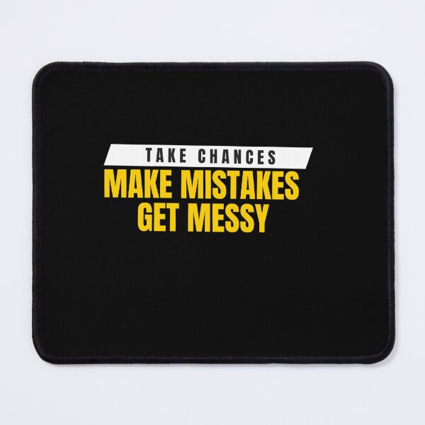 Item preview, Take Chances Make Mistakes Get Messy Motivation Quotes designed and sold by DareDreams.