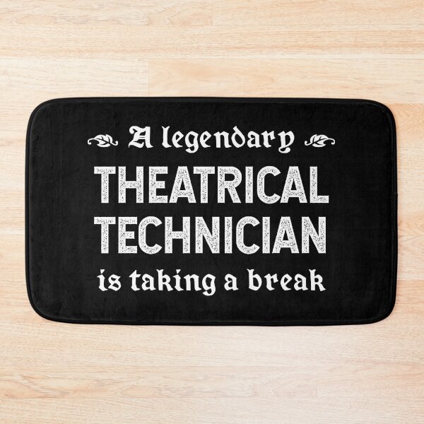Item preview, A Legendary Theatrical Technician Is Taking A Break designed and sold by TimespunThreads.