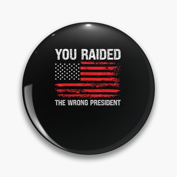 Item preview, You Raided The Wrong President US Flag America Distressed designed and sold by RonniePotter78.