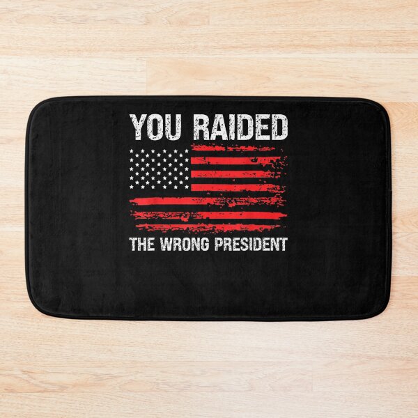 Item preview, You Raided The Wrong President US Flag America Distressed designed and sold by RonniePotter78.