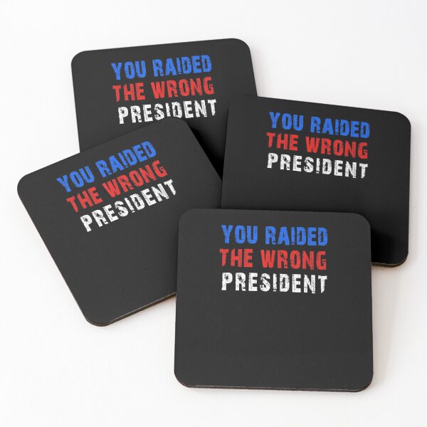 Item preview, You Raided The Wrong President designed and sold by RonniePotter78.