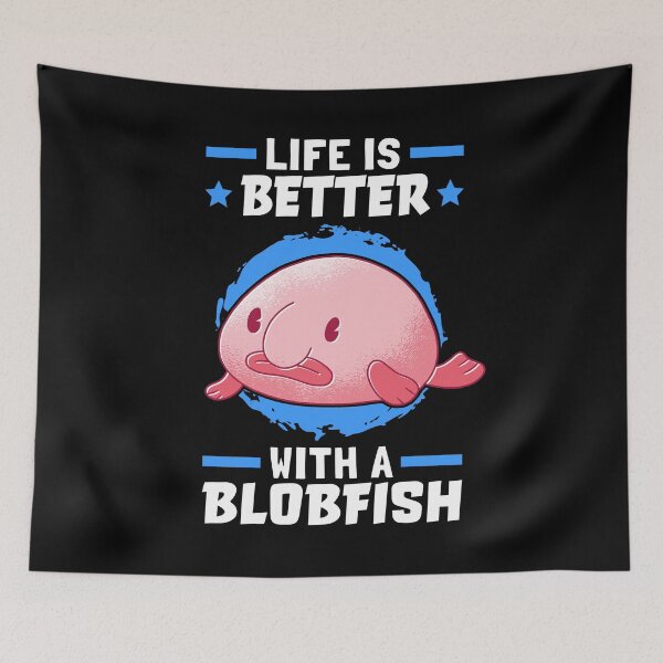 Item preview, Life is Better with Blobfish Fish Meme designed and sold by madgrfx.