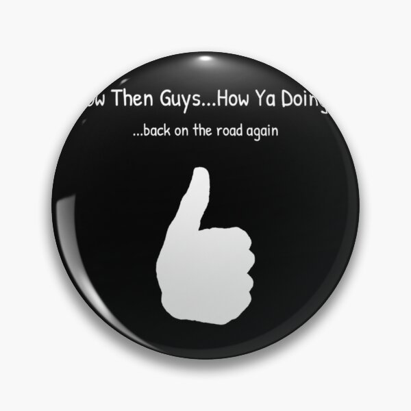 Item preview, Now Then Guys, How Ya Doing Back on The Road Again designed and sold by SerenaGesner.