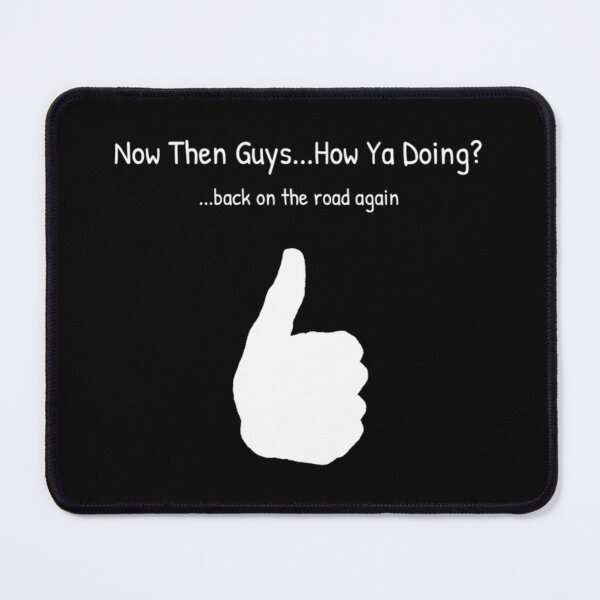 Item preview, Now Then Guys, How Ya Doing Back on The Road Again designed and sold by SerenaGesner.