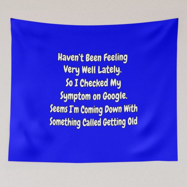 Item preview,  Senior Citizen Sarcastic Humor Haven’t Been Feeling Very Well Lately designed and sold by fantasticdesign.