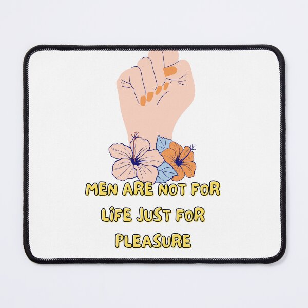 Item preview, Men Are Not For Life Just For Pleasure designed and sold by HongThuyet.