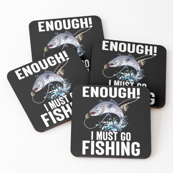 Item preview, Enough I Must Go Must Fishing Fishing     designed and sold by ShopNinoLV.