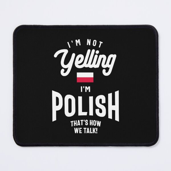 Item preview, I'm not yelling I'm Polish Funny Polish Pride designed and sold by cidolopez.