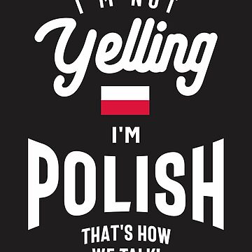 I'm not yelling I'm Polish Funny Polish Pride Tapestry for Sale by  cidolopez